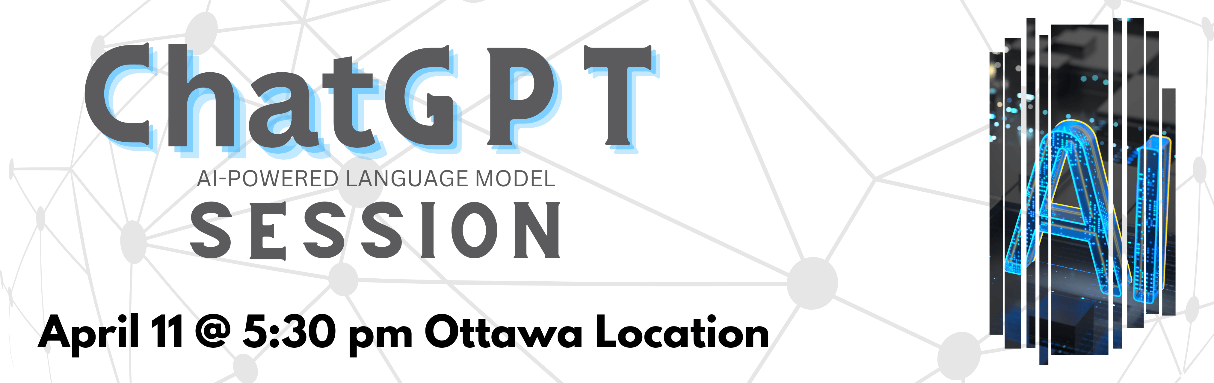 Chat GPT AI powered language model session April 11 5:30 pm Ottawa Location