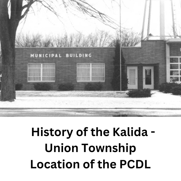 Brick building History of the Kalida Union Township Location of the PCDL.