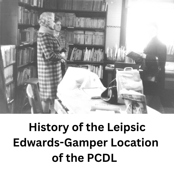 three women talking History of the Leipsic e=Edwards Gamper Location of the PCDL.