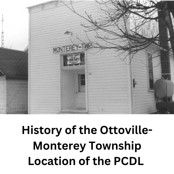 Building with library sign History of Ottoville Monterey Township Location of the PCDL.