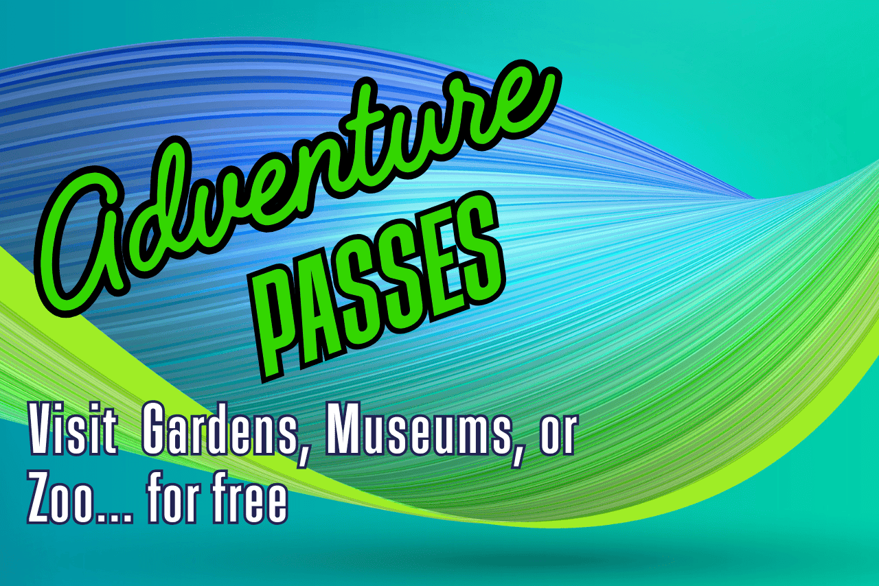 Adventure Passes visit gardens museums or zoo for free