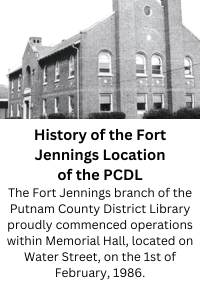 Fort Jennings Library in Memorial Hall History of Fort Jennings Location of the PCDL