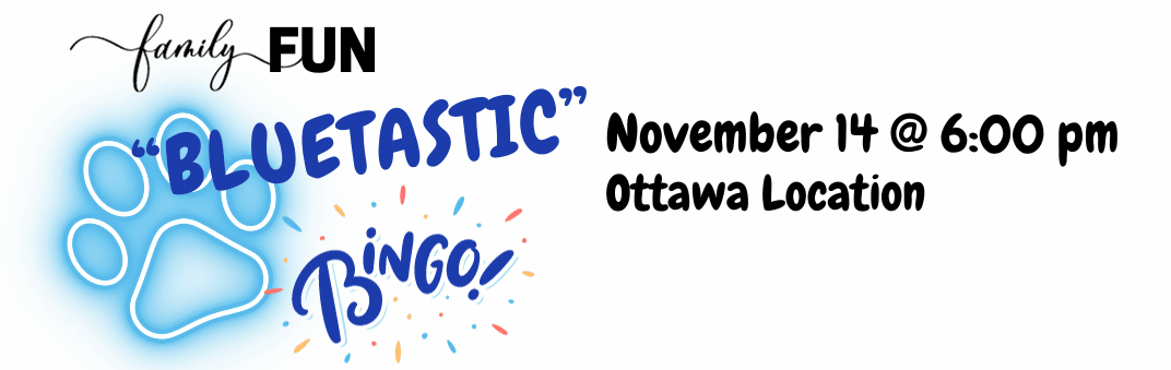 blue paw print family fun Bluetastic bingo November 14 6:00 pm Ottawa Location