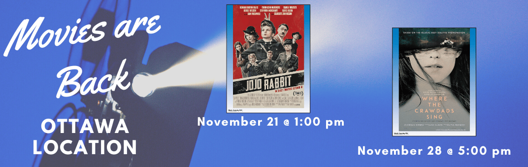 movie projector movies are back Ottawa Location JoJo Rabbit Nov 21 1:00 pm Where the Crawdads Sing Nov 28 5pm