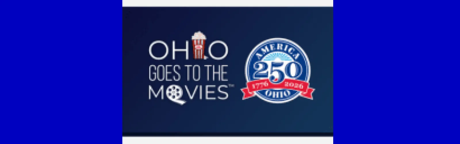 Ohio goes to the Movies and America 250 1776 2026 Ohio logos