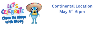 Bluey the Australian blue heeler dog with a sombrero on Let's celebrate Cinco De Mayo with Bluey Continental Location May 5th 6 pm