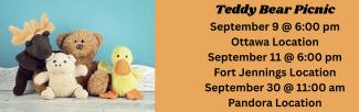 stuffed moose teddy pig and duck Teddy Bear Picnic Sept 9 6 pm Ottawa Location, Sept 11 6pm Fort Jennings Location, Sept 30 11 am Pandora Location