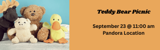 teddy bear moose pig duck Teddy Bear Picnic September 23 11:00 am Pandora Location