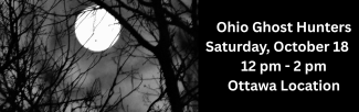 moon behind tree Ohio Ghost Hunters Saturday, October 18 12 om to 2 pm Ottawa Location